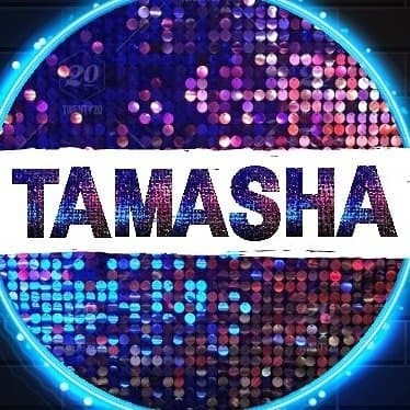 Tamasha .